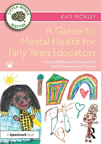 A Guide to Mental Health for Early Years Educators: Putting Well
