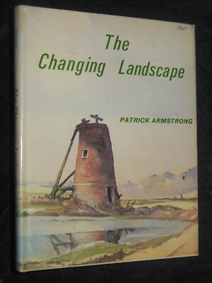 The Changing Landscape by Patrick Armstrong (1975-1st) East Anglia, Norfolk, HB