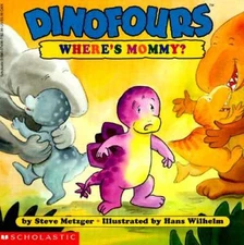 Wheres Mommy (Dinofours) - Paperback By Metzer, Steve - VERY GOOD