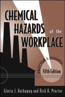 Proctor and Hughes' Chemical Hazards of the Workplace Hardcover