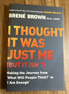 I Thought It Was Just Me (but It Isn't) : Making the Journey from What Will...