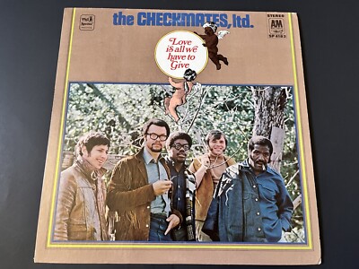 The Checkmates Ltd. ~ Love Is All We Have To Give~Rhythm And Blues~Quick Ship
