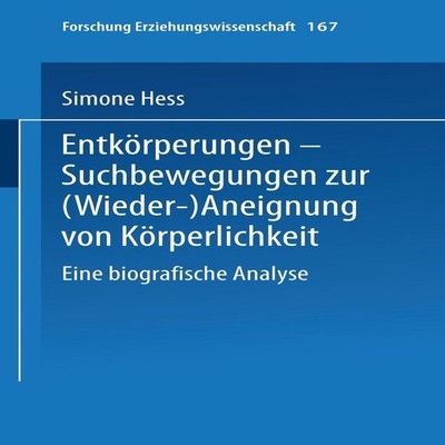 Entkorperungen Suchbewegungen Zur (Wieder-)Aneignung Von Korperli