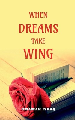 When Dreams Take Wing by Umamah Ishaq Paperback Book