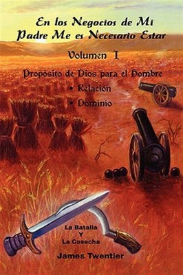 En Los Negocios De Mi Padre Me Es Necesario Estar : Proposito De Dios Para El...