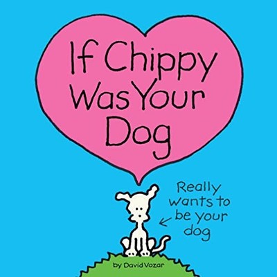 If Chippy Was Your Dog - Hardcover By Vozar, David - VERY GOOD