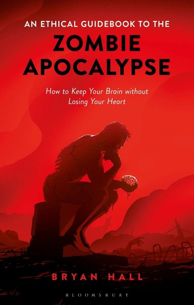 Bryan Hall | An Ethical Guidebook To The Zombie Apocalypse How To Keep Your...-image