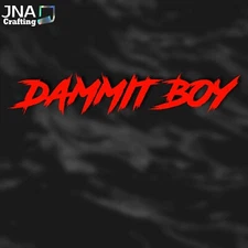 Dammit Boy Decal - Choose Your Color!!