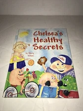 Chelsea's Healthy Secrets - Hardcover By Schiavi, Sherry - GOOD