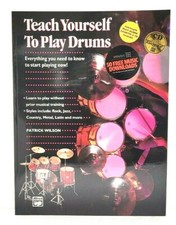 Teach Yourself to Play Drums Everything You Need to Know to Start Playing Now CD