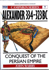 Warry,John. - Alexander 334-323 BC: Conquest of the Persian Empire. 