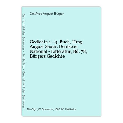 Gedichte 1 - 3. Buch,  Hrsg. August Sauer. Deutsche National  - Litteratur, Bd. 