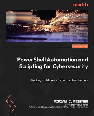 Miriam C. Wiesner | PowerShell Automation and Scripting for Cybersecurity | Buch