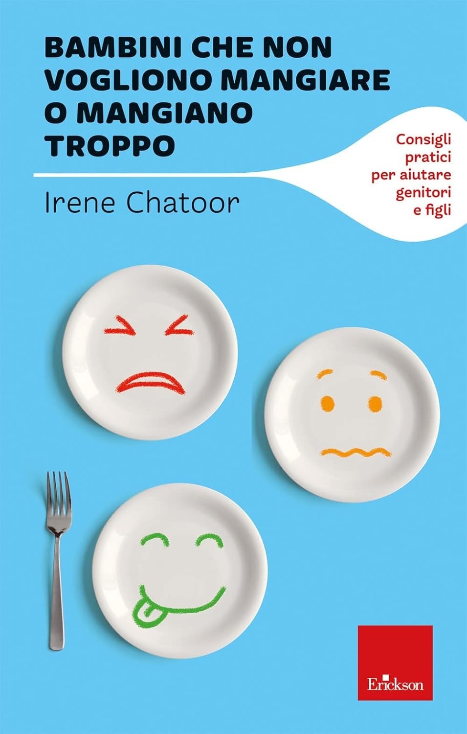 Bambini che non vogliono mangiare o mangiano troppo-ISBN 9788859025719-ERICKSON