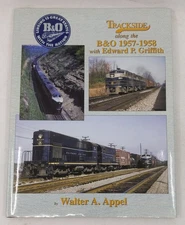 Trackside along the B&O 1957-1958 with Edward P. Griffith Hardcover Book LN