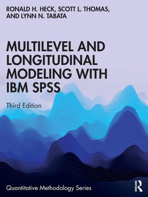 Ronald H. Heck (u. a.) | Multilevel and Longitudinal Modeling with IBM SPSS