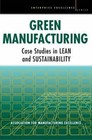 Green Manufacturing: Case Studies in Lean and Sustainability by AME (Paperback, 2007)