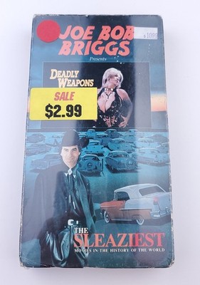 Joe Bob Briggs Presents The Sleaziest Movies Deadly Weapons VHS