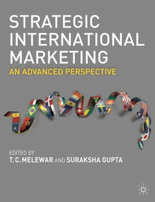 Strategic International Marketing An Advanced Perspective T C Melewar (u. a.)
