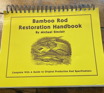 Bamboo Fishing Rod Restoration Handbook Michael Sinclair Book
