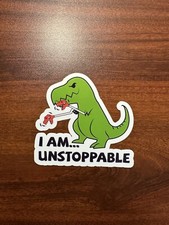 I Am Unstoppable T REX Vinyl, Waterproof Stickers