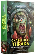 Ghazghkull Thraka Prophet Of The Waaagh! Black Library PB