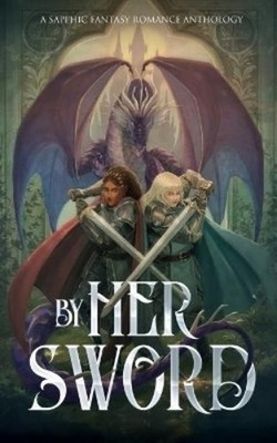 Erin Casey Selina Rossman Erin Branch Cassidy Percoco By Her Sword (Taschenbuch)