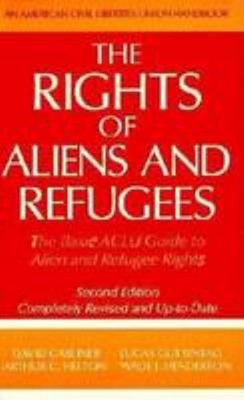 The Rights of Aliens and Refugees : The Basic ACLU Guide to Alien