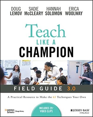Teach Like a Champion Field Guide 3.0: A Practical Resource to... - Lemov, Doug
