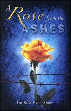 A Rose from the Ashes by Price, Rose; Spivak, Talbot; Weinberg, Stan Book The