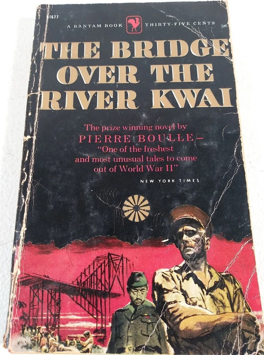 The Bridge Over the River Kwai: A Novel by Boulle, Pierre