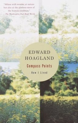 Compass Points : How I Lived Paperback Edward Hoagland