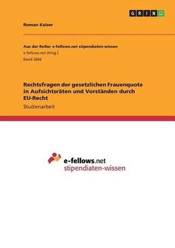 Rechtsfragen der gesetzlichen Frauenquote in Aufsichtsraten und Vorstanden durch - Picture 1 of 1