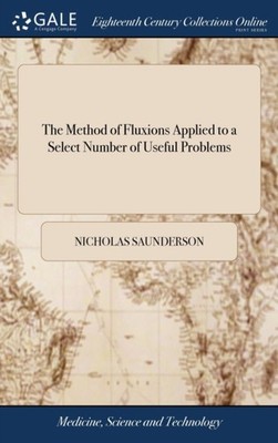 Saunderson - Method of Fluxions Applied to a Select Number of Useful P - X555z