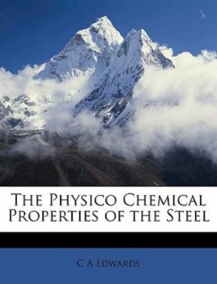 NEW BOOK The Physico Chemical Properties of the Steel by Edw