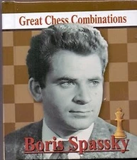 Boris Spassky: Great Chess Combinations / Борис Спасский. Лучшие шахматные комби
