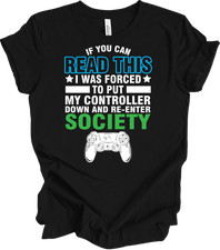 Put My Controller Down Funny Gamer Shirt Re-enter Society Video Games Gift Tee
