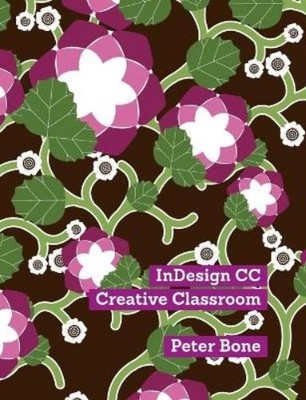 Bone Peter InDesign CC Creative Classroom (Taschenbuch)