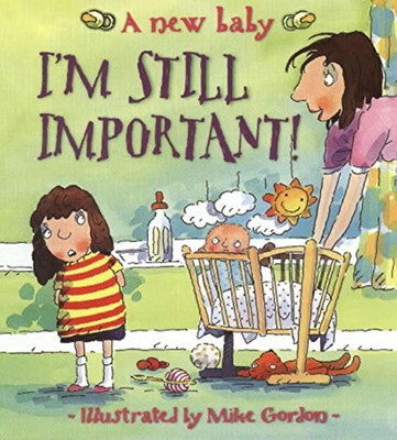 I'm Still Important!: A New Baby (New Experiences) - Green, Dr Jen