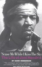 'SCUSE ME WHILE I KISS THE SKY: THE LIFE OF JIMI HENDRIX By David Henderson *VG*