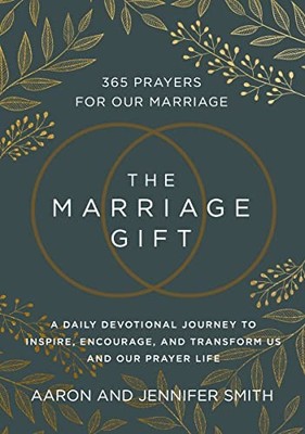 The Marriage Gift: 365 Prayers for Our Marriage, Smith, Smith+-
