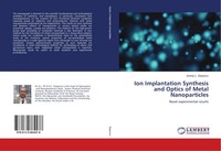 Ion Implantation Synthesis And Optics Of Metal Nanoparticles Andrey L. Stepanov