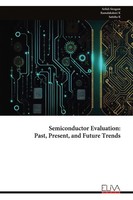Srilali Siragam | Semiconductor Evaluation - Past, Present, And Future Trends