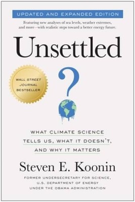 Unsettled (Updated and Expanded Edition): What Climate Science Tells - VERY GOOD