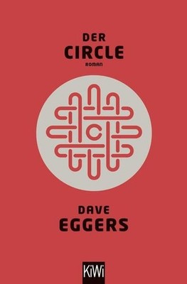 Der Circle: Roman Roman Eggers, Dave, Ulrike Wasel  und Klaus Timmermann: