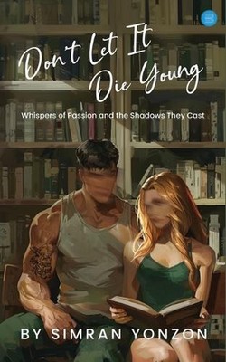 Don't Let It Die Young by Simran Yonzon Paperback Book