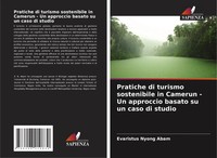 Pratiche Di Turismo Sostenibile In Camerun - Un Approccio Basato Su Un Caso...