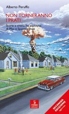 Libro - Alberto Peruffo - Non Torneranno I Prati. Storie E Cronache Esplosive Di