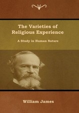 William James The Varieties of Religious Experience (Hardback)