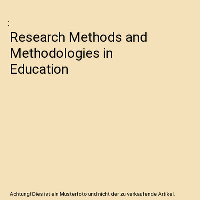 Research Methods and Methodologies in Education